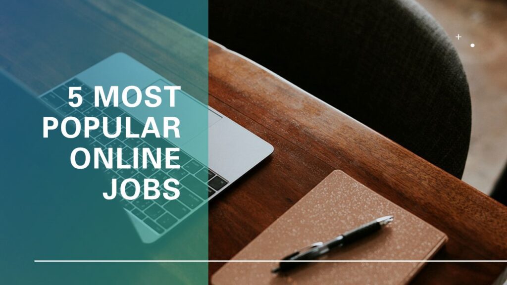5 Most Popular Online Jobs