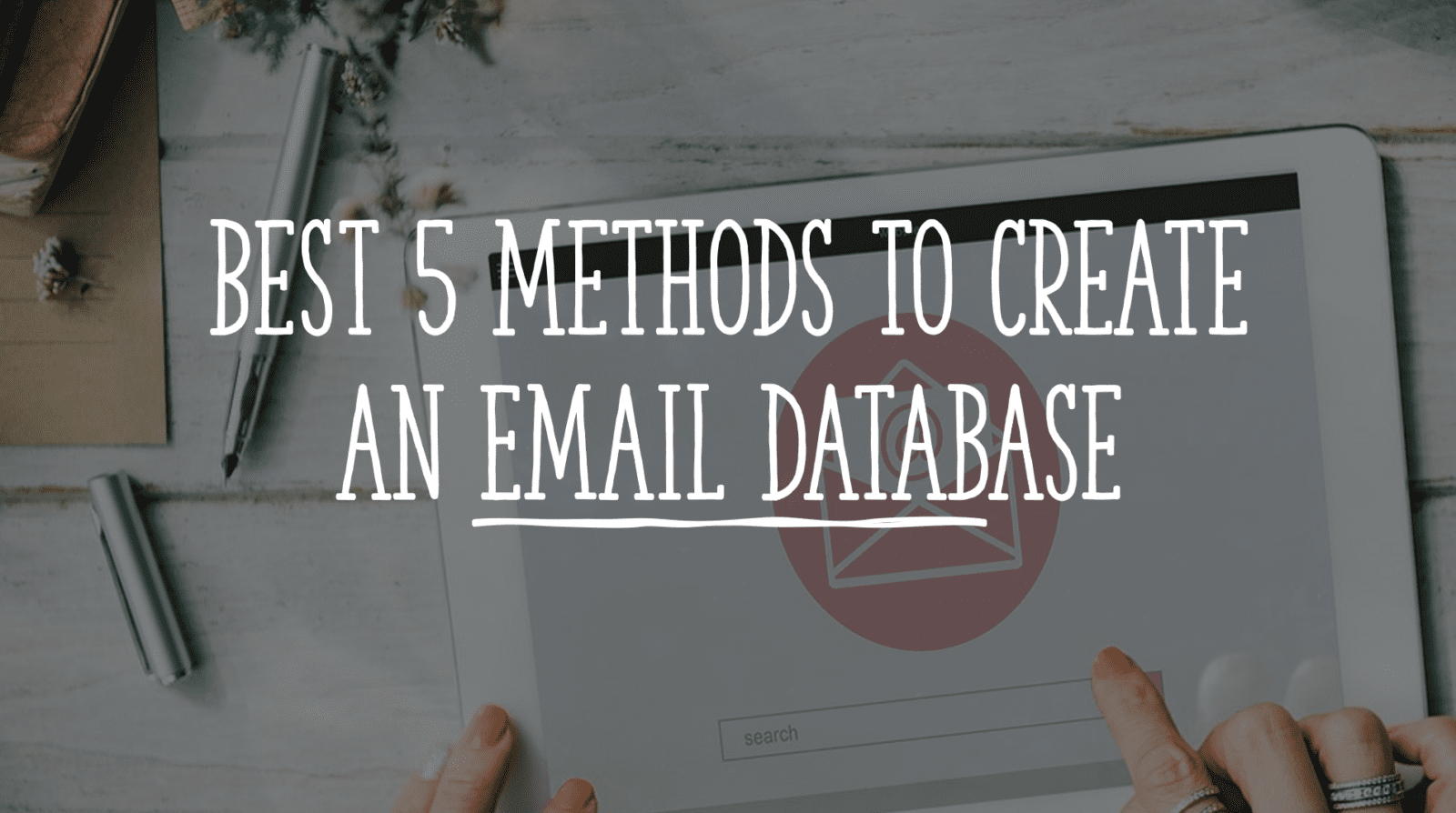 Best 5 Methods to Create an Email Database