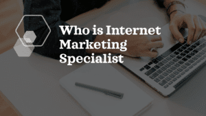 How To Become a Successful Internet Marketing Specialist who is