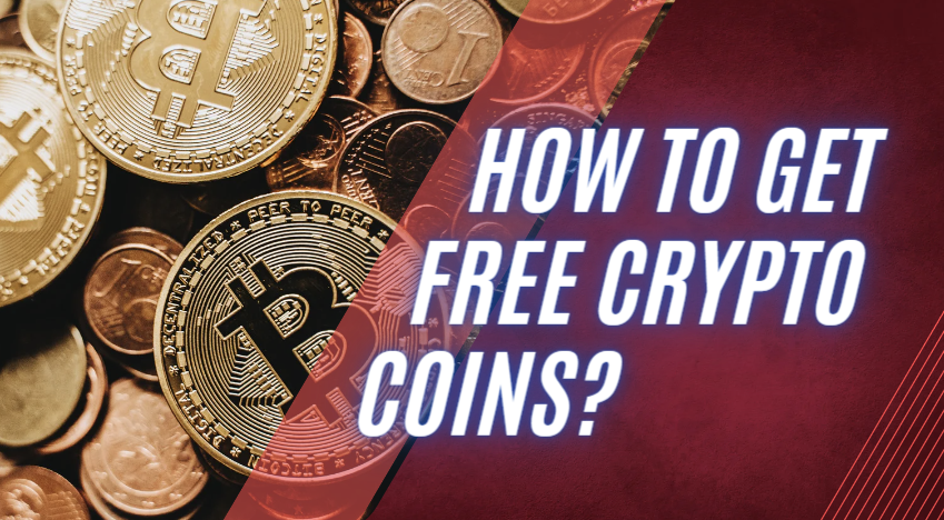 How to Get Free Crypto Coins?