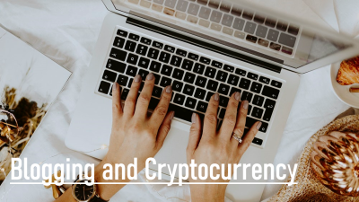 Blogging and Cryptocurrency